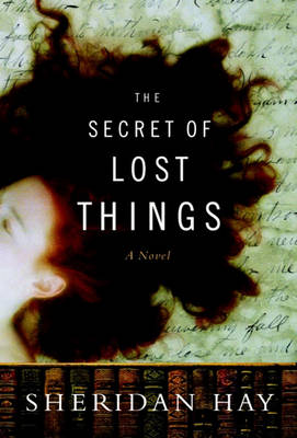 Book cover for The Secret of Lost Things the Secret of Lost Things the Secret of Lost Things