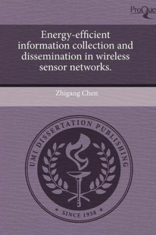 Cover of Energy-Efficient Information Collection and Dissemination in Wireless Sensor Networks