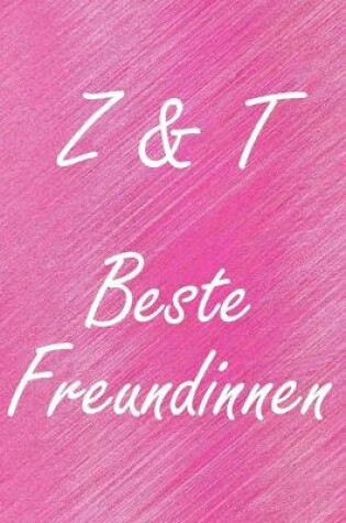 Cover of Z & T. Beste Freundinnen