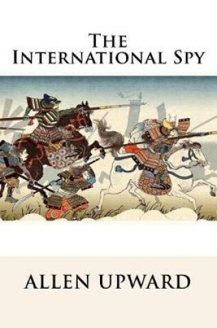 Cover of The International Spy Allen Upward