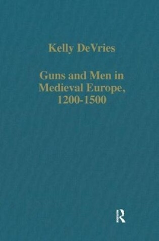 Cover of Guns and Men in Medieval Europe, 1200-1500