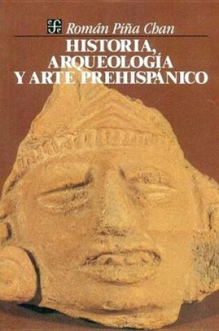 Cover of Historia, Arqueologia y Arte Prehispanico