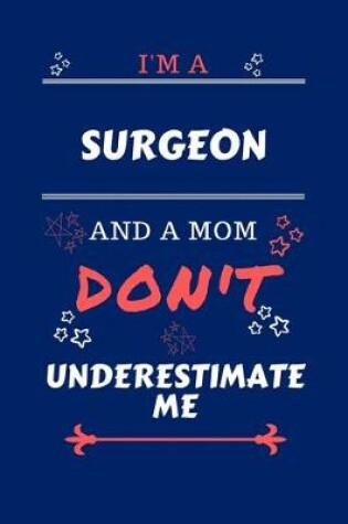 Cover of I'm A Surgeon And A Mom Don't Underestimate Me