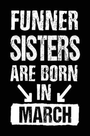 Cover of Funner Sisters Are Born In March