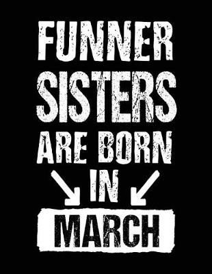 Book cover for Funner Sisters Are Born In March