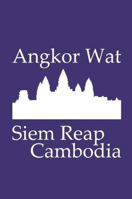 Book cover for Angkor Wat in Siem Reap Cambodia - Lined Notebook with Purple Cover