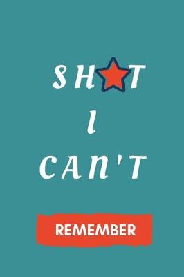 Book cover for Sh*t I Can't Remember