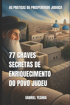 Book cover for 77 Chaves Secretas da Prosperidade Judaica
