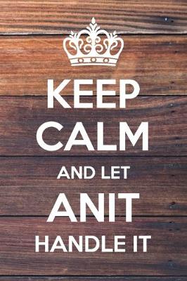 Book cover for Keep Calm and Let Anit Handle It