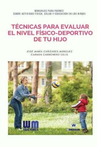 Cover of Tecnicas para evaluar el nivel fisico-deportivo de tu hijo