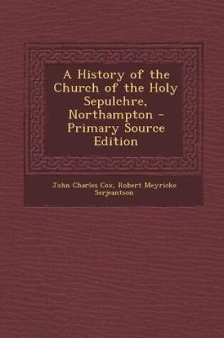 Cover of A History of the Church of the Holy Sepulchre, Northampton