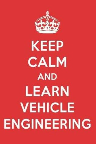 Cover of Keep Calm and Learn Vehicle Engineering