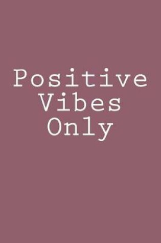 Cover of Positive Vibes Only