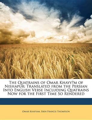 Book cover for The Quatrains of Omar Khayym of Nishapur