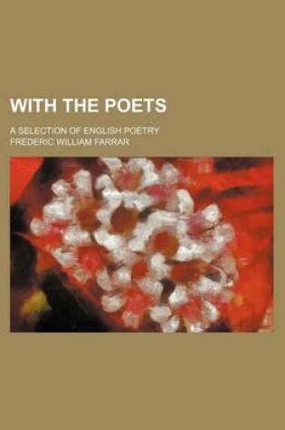 Cover of With the Poets; A Selection of English Poetry