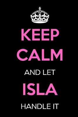 Book cover for Keep Calm and Let Isla Handle It