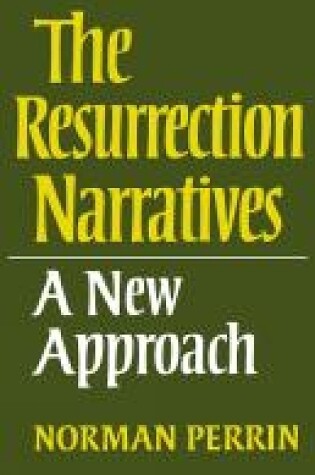 Cover of The Resurrection Narratives: A New Approach