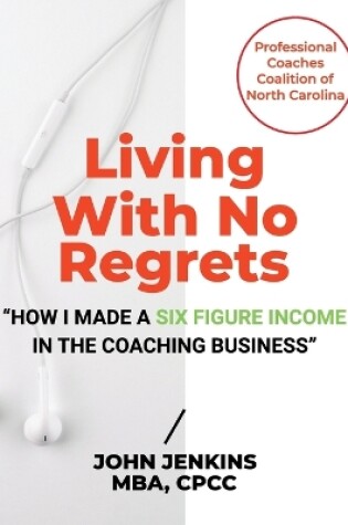 Cover of Living With No Regrets
