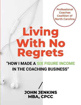 Book cover for Living With No Regrets