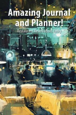 Cover of Amazing Journal and Planner! Restaurant Reservations Entry