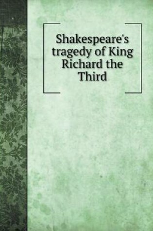 Cover of Shakespeare's tragedy of King Richard the Third