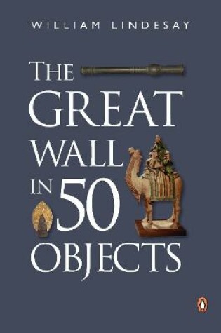 Cover of The Great Wall in 50 Objects