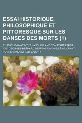 Cover of Essai Historique, Philosophique Et Pittoresque Sur Les Danses Des Morts (1)