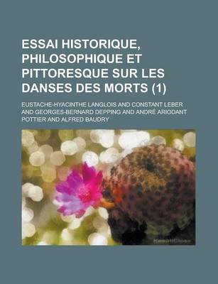 Book cover for Essai Historique, Philosophique Et Pittoresque Sur Les Danses Des Morts (1)