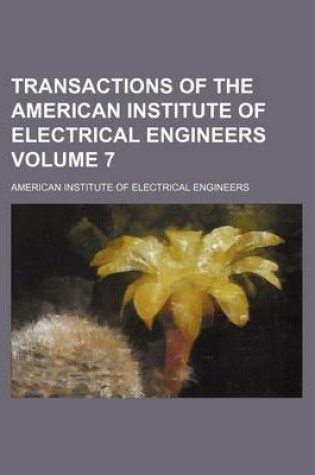 Cover of Transactions of the American Institute of Electrical Engineers Volume 7