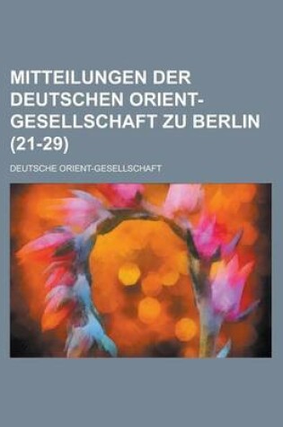 Cover of Mitteilungen Der Deutschen Orient-Gesellschaft Zu Berlin (21-29 )