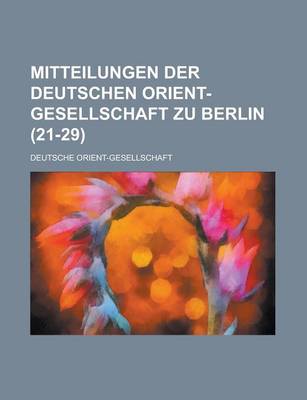 Book cover for Mitteilungen Der Deutschen Orient-Gesellschaft Zu Berlin (21-29 )