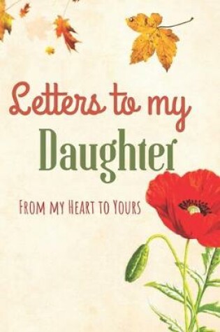 Cover of Letters to my Daughter Journal-Mother/Father Daughter Journal Appreciation Gift-Lined Notebook To Write In-6"x9" 120 Pages Book 13