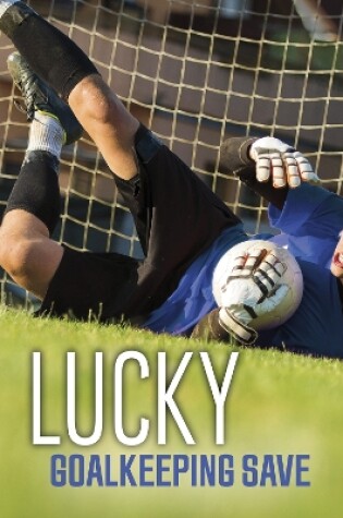 Cover of Lucky Goalkeeping Save