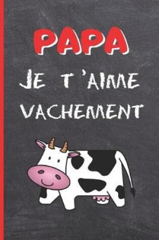 Cover of Papa, Je t'Aime Vachement