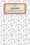 Book cover for My Bagpipes Compositions