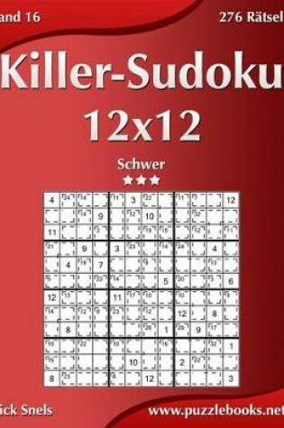 Cover of Killer-Sudoku 12x12 - Schwer - Band 16 - 276 Ratsel