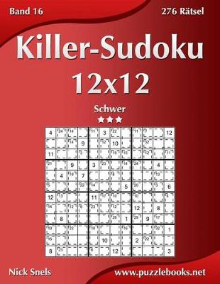 Book cover for Killer-Sudoku 12x12 - Schwer - Band 16 - 276 Ratsel