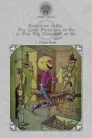 Cover of Rinkitink in Oz, The Lost Princess of Oz & The Tin Woodman of Oz