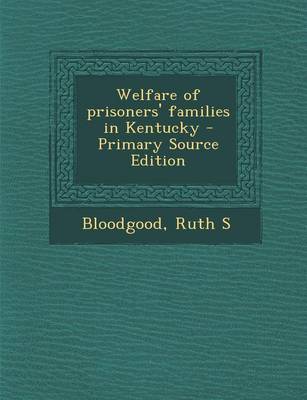 Book cover for Welfare of Prisoners' Families in Kentucky - Primary Source Edition
