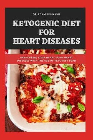 Cover of Ketogenic Diet for Heart Disease