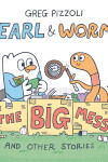 Book cover for Earl & Worm #2: The Big Mess and Other Stories