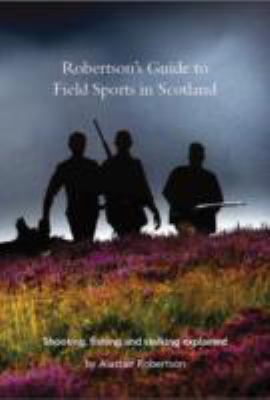 Book cover for Robertson's Guide to Field Sports in Scotland