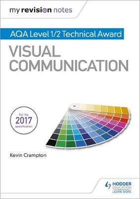 Book cover for My Revision Notes: AQA Level 1/2 Technical Award Visual Communication