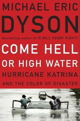 Cover of Come Hell or High Water: Hurricane Katrina and the Color of Disaster