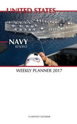 Book cover for United States Navy Reserve Weekly Planner 2017