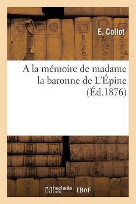 Book cover for a la Memoire de Madame La Baronne de l'Epine