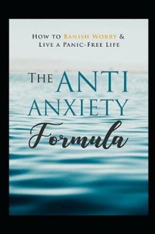 Cover of The Anti-Anxiety Formula