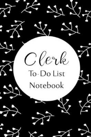 Cover of Clerk To Do List Notebook