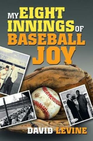 Cover of My Eight Innings of Baseball Joy