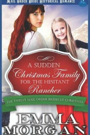 Cover of A Sudden Christmas Family for the Hesitant Rancher